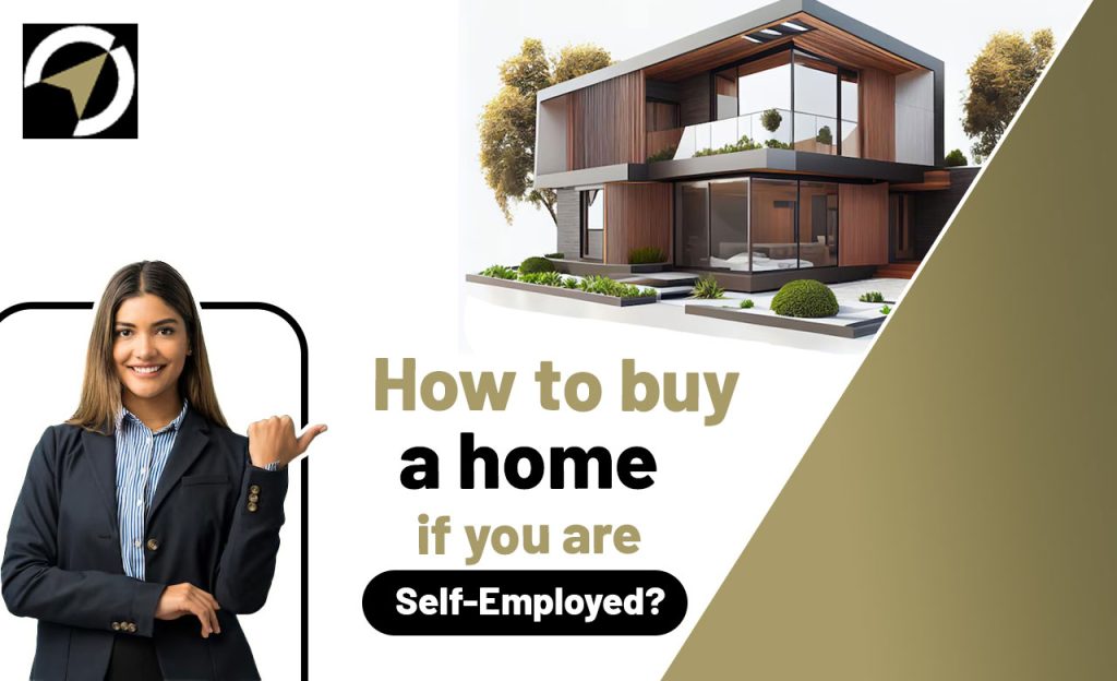 How To Buy A Home If You Are Self-Employed?