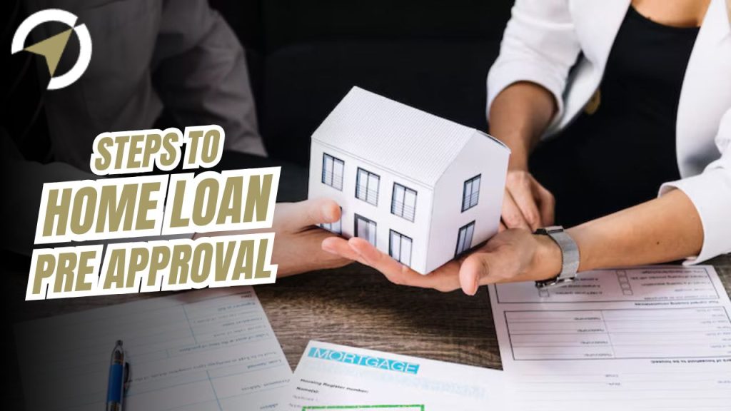 Steps To Home Loan Pre-Approval